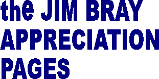 the JIM BRAY
APPRECIATION 
PAGE